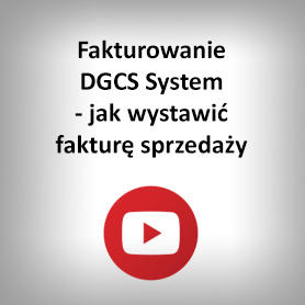 Fakturowanie DGCS System - jak wystawić fakturę sprzedaży